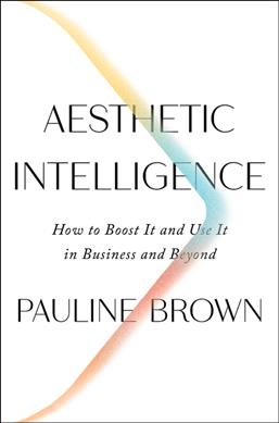 Aesthetic Intelligence, by Pauline Brown, book cover