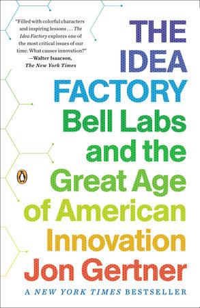 The Idea Factory, by Jon Gertner — publisher's cover